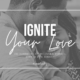 Ignite Your Love