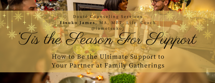 Etsuko James, MFT, blog, Holiday, Christmas, relationship counseling, marriage therapy