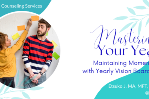 Mastering Your Year: Maintaining Momentum with Yearly Vision Boarding