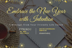 Etsuko James, Life Coach, Marriage And Family Therapist, Blog, New Year, Vision Board, Doute Counseling Services.