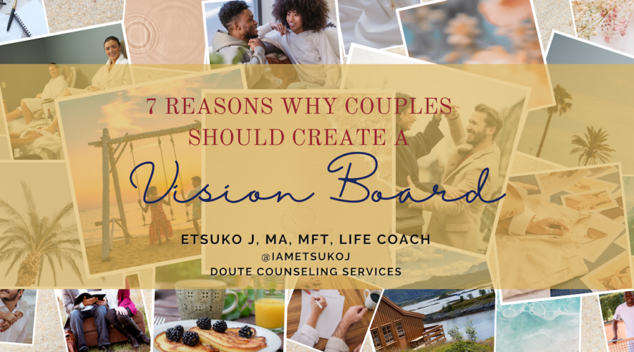 Vision Board, Blog, Etsuko James, Marriage and Family Therapist, Life Coach, Fayetteville GA