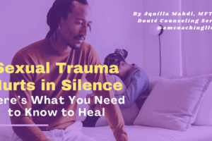 Sexual Trauma Hurts in Silence—Here’s What You Need to Know to Heal