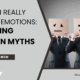 How Men Really Process Emotions: Debunking Common Myths