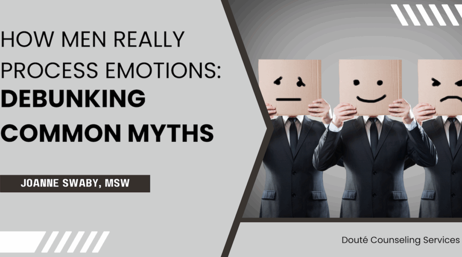 How Men Really Process Emotions: Debunking Common Myths